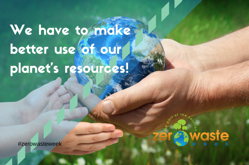 zero waste week featured image, we have to make better use of the planet's resources.